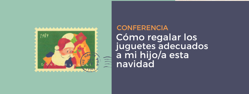 Conferencia “cómo Regalar Los Juguetes Adecuados A Mi Hijo Esta Navidad” Psicopedagogía Ninus 5961